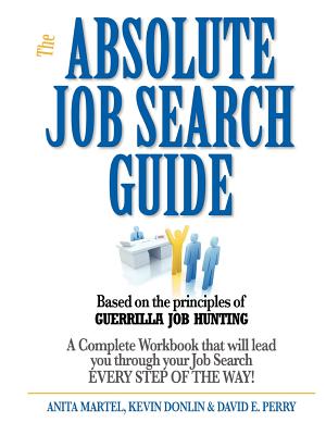 Absolute Job Search Guide - Martel, Anita, and Donlin, Kevin, and Perry, David