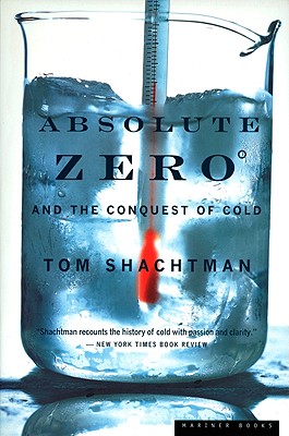 Absolute Zero and the Conquest of Cold - Shachtman, Tom