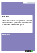 Absolutely continuous spectrum of fourth order difference operators with unbounded coefficients on a Hilbert space