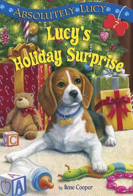 Absolutely Lucy #7: Lucy's Holiday Surprise - Cooper, Ilene