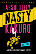 Absolutely Nasty Kakuro Level Three