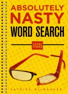 Absolutely Nasty(r) Word Search, Level Three