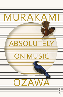 Absolutely on Music: Conversations with Seiji Ozawa - Murakami, Haruki, and Ozawa, Seiji, and Rubin, Jay (Translated by)
