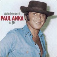 Absolutely the Best: The 70's - Paul Anka