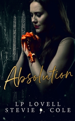 Absolution: A Dark Romance Novel - Lovell, Lp, and Cole, Stevie J