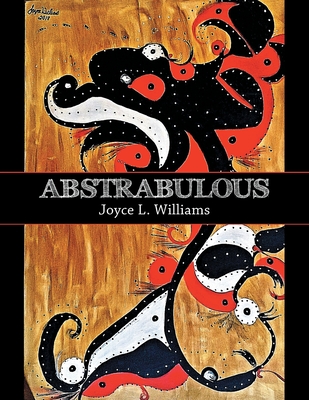 Abstrabulous - Williams, Joyce L