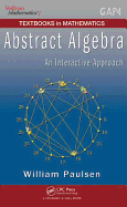 Abstract Algebra: An Interactive Approach