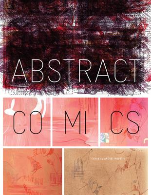 Abstract Comics: The Anthology - Molotiu, Andrei (Editor)