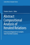 Abstract Compositional Analysis of Iterated Relations: A Structural Approach to Complex State Transition Systems