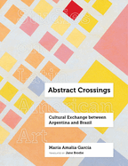 Abstract Crossings: Cultural Exchange between Argentina and Brazil