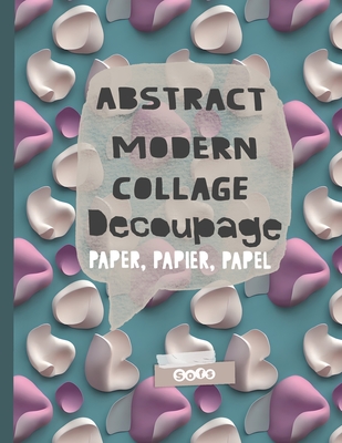 Abstract Modern Collage Decoupage Paper: Print and Pattern Illustrated paper - Sofs