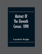 Abstract Of The Eleventh Census: 1890