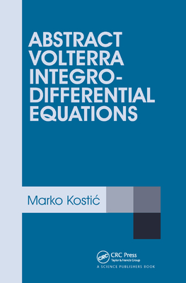 Abstract Volterra Integro-Differential Equations - Kostic, Marko (Editor)