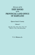 Abstracts of the Debt Books of the Provincial Land Office of Maryland. Queen Anne's County, Volume I: Liber 36: 1734, 1747, 1754, 1756, 1757; Liber 37