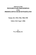 Abstracts of the Testamentary Proceedings of the Prerogative Court of Maryland. Volume XI: 1703-1704, 1707-1709 [Libers 20, 21 (Pp. 1-206)]