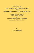 Abstracts of the Testamentary Proceedings of the Prerogative Court of Maryland. Volume XLII: 1776-1777. Liber: 47 (Pp. 97-End) & Abstracts of Inventor