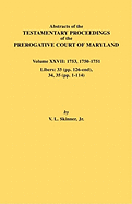 Abstracts of the Testamentary Proceedings of the Prerogative Court of Maryland. Volume XXVII: 1753, 1750-1751, Libers: 33 (Pp. 126-End), 34, 35 (Pp. 1