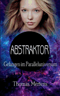 Abstraktor: Gefangen im Paralleluniversum