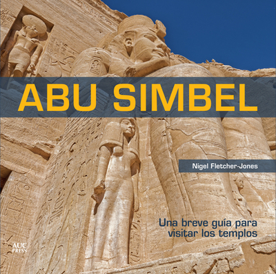 Abu Simbel Spanish Edition: A Short Guide to the Temples - Fletcher-Jones, Nigel