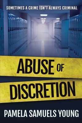 Abuse of Discretion - Samuels Young, Pamela
