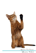 Abyssinian Cat Affirmations Workbook Abyssinian Cat Presents: Positive and Loving Affirmations Workbook. Includes: Mentoring Questions, Guidance, Supporting You.