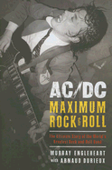 Ac/DC: Maximum Rock & Roll: The Ultimate Story of the World's Greatest Rock-And-Roll Band
