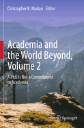 Academia and the World Beyond, Volume 2: A PhD Is Not a Commitment to Academia