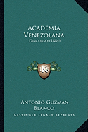 Academia Venezolana: Discurso (1884)