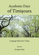 Academic Days of Timiyoara: Language Education Today - Ra&#402, Georgeta (Editor)