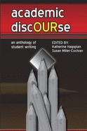 Academic Discourse An Anthology of Student Writing - Cochran, Susan Miller, and Hagopian, Katherine