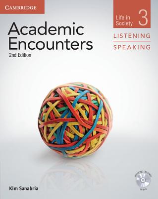 Academic Encounters Level 3 Student's Book Listening and Speaking with DVD: Life in Society - Sanabria, Kim, and Seal, Bernard (General editor)