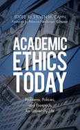 Academic Ethics Today: Problems, Policies, and Prospects for University Life