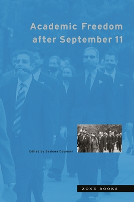 Academic Freedom After September 11 - Doumani, Beshara, Professor (Editor)