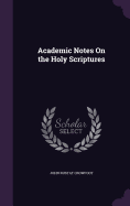 Academic Notes On the Holy Scriptures