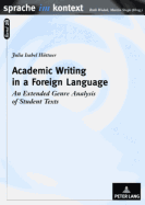 Academic Writing in a Foreign Language: An Extended Genre Analysis of Student Texts