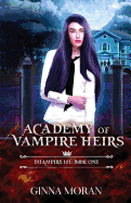 Academy of Vampire Heirs: Dhampirs 101