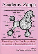 Academy Zappa: Proceedings of the First International Conference of Esemplastic Zappology (ICE-Z)