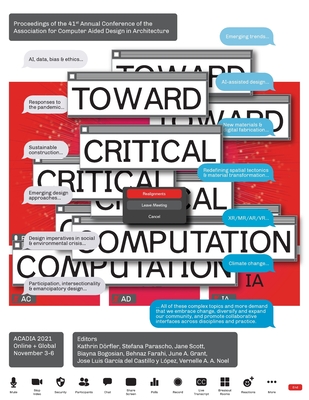 ACADIA 2021 Realignments: Toward Critical Computation: Proceedings of the 41st Annual Conference of the Association for Computer Aided Design in Architecture - Drfler, Kathrin (Editor), and Parascho, Stefana (Editor), and Scott, Jane (Editor)