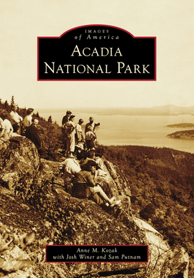 Acadia National Park - Anne M Kozak, and Winer, Josh, and Putnam, Sam