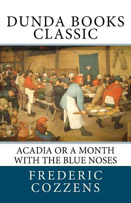 Acadia or a Month with the Blue Noses - Cozzens, Frederic S