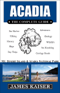 Acadia: The Complete Guide: MT Desert Island & Acadia National Park