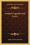 Acadian Legends And Lyrics