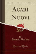 Acari Nuovi (Classic Reprint)