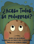 ?Acaso Todos Se Pedorrean? (Does Everybody Fart?)