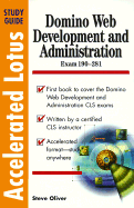 Accelerated Domino Web Development & Administra- Tion Study Guide: Exam 190-281