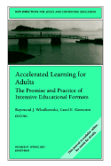 Accelerated Learning for Adults: The Promise and Practice of Intensive Educational Formats: New Directions for Adult and Continuing Education, Number 97