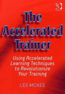 Accelerated Trainer: Using Accelerated Learning Techniques to Revolutionize Your Training