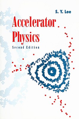 Accelerator Physics (Second Edition) - Lee, Shyh-Yuan