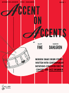 Accent on Accents, Bk 1: Modern Snare Drum Studies Written with Contemporary Notations Conceived for the Concert and Jazz Drummer
