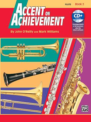 Accent on Achievement, Bk 2: Flute, Book & Online Audio/Software - O'Reilly, John, Professor, and Williams, Mark, LL.